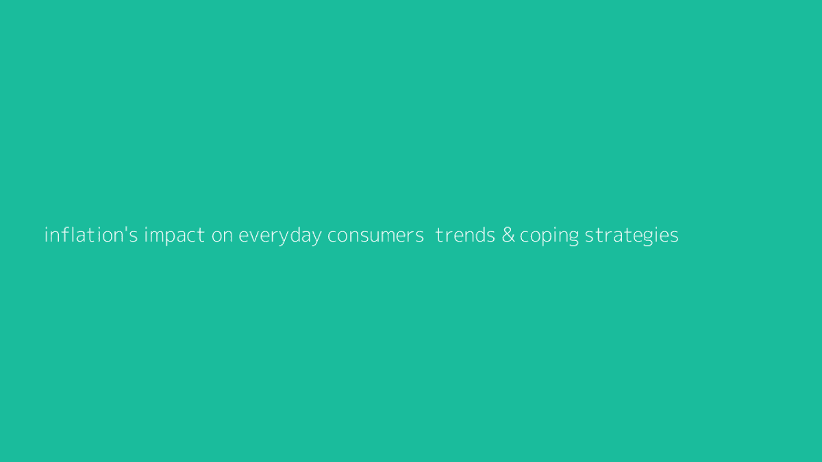 Thumbnail for Inflation's Impact on Everyday Consumers: Trends & Coping Strategies